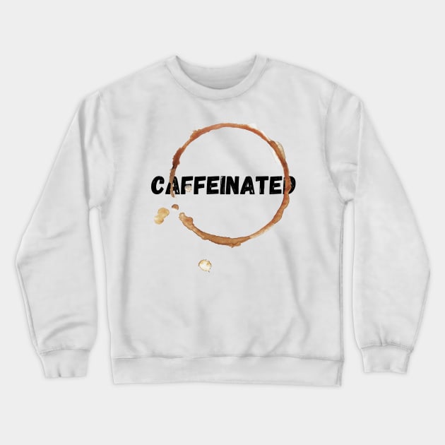 Cafféinated Crewneck Sweatshirt by la chataigne qui vole ⭐⭐⭐⭐⭐